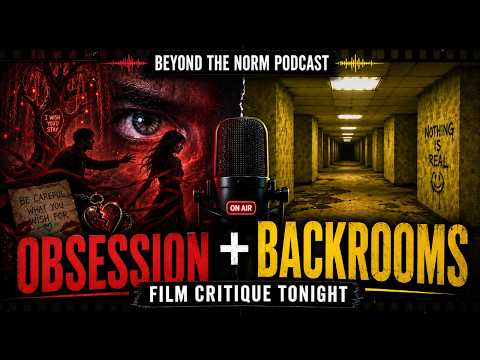 MOVIE CRITIQUE - OBSESSION & BACKROOMS